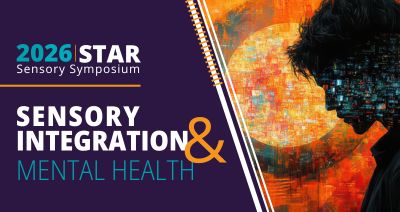 2026 STAR Sensory Symposium banner featuring the theme "Sensory Integration & Mental Health" with an illustrated silhouette of a human profile overlaid with colorful neural network imagery on an orange and purple background.